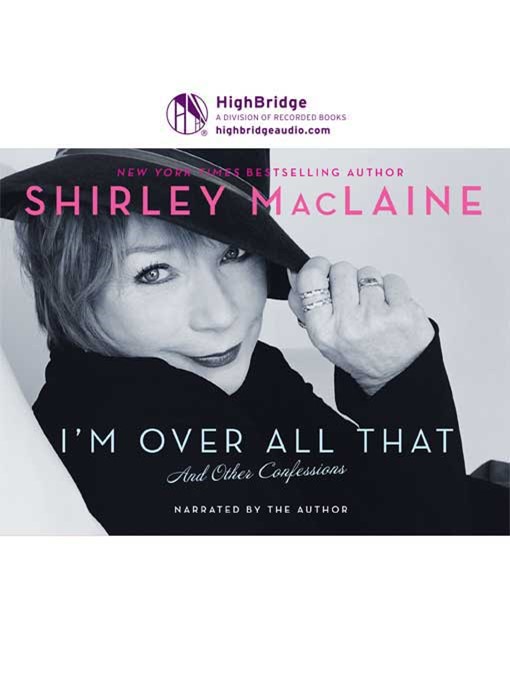 Title details for I'm Over All That by Shirley MacLaine - Available
